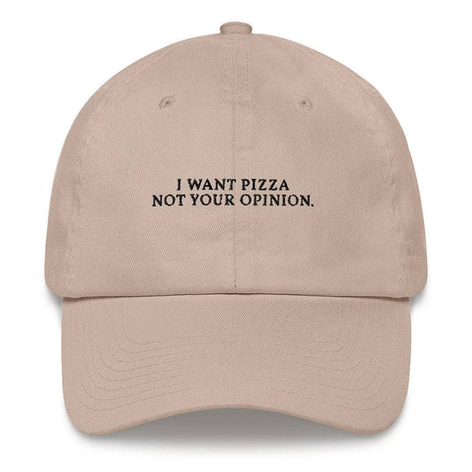 Berretto ricamato “I Want Pizza Not Your Opinion”