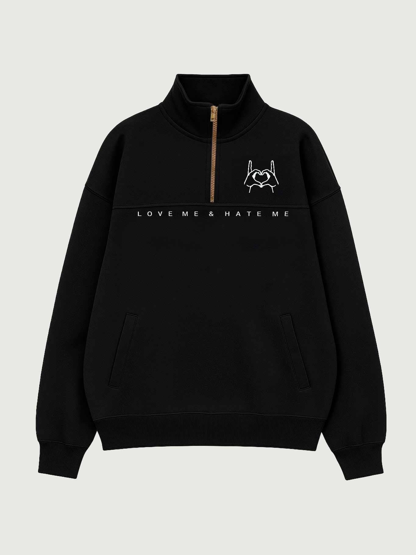 Felpa oversize unisex nera con mezza zip e scritta Love Me & Hate Me