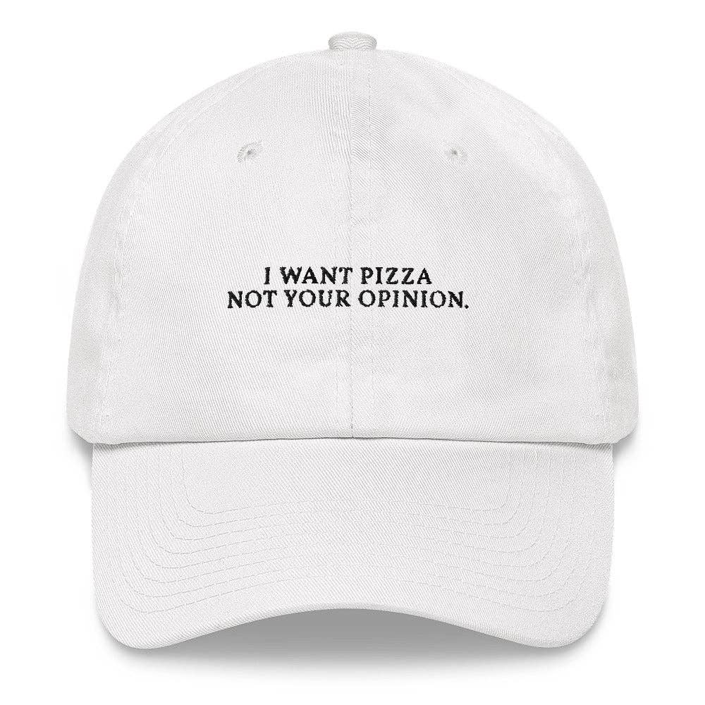 Berretto ricamato “I Want Pizza Not Your Opinion”