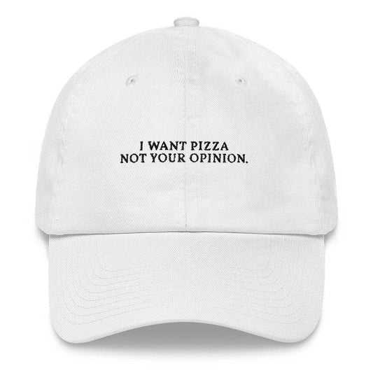 Berretto ricamato “I Want Pizza Not Your Opinion”