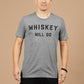 T-shirt uomo in grigio con stampa "Whiskey Will Do"
