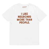 T-shirt unisex in cotone biologico con scritta “I Negronis mi piacciono più delle persone”