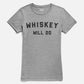 T-shirt donna grigia con stampa “Whiskey Will Do”
