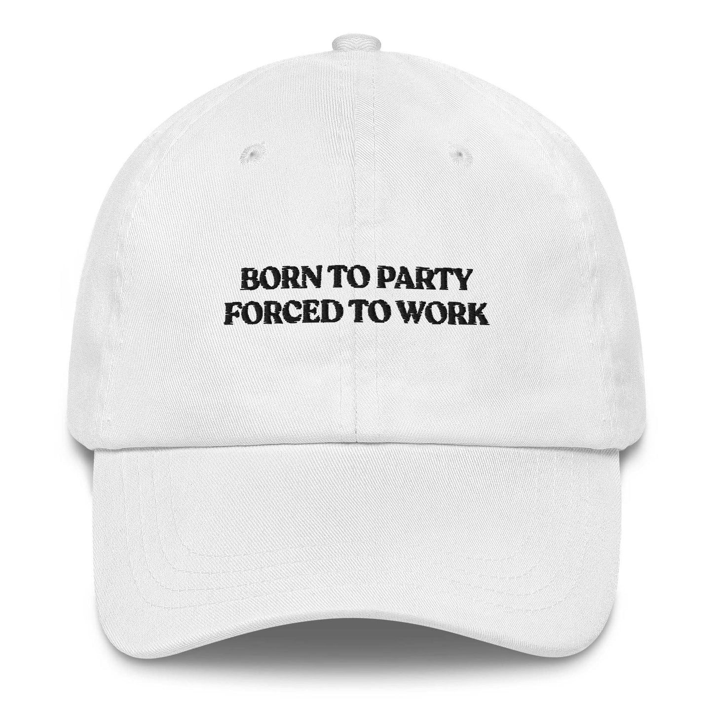 Cappellino da baseball ricamato Born to Party Forced to Work
