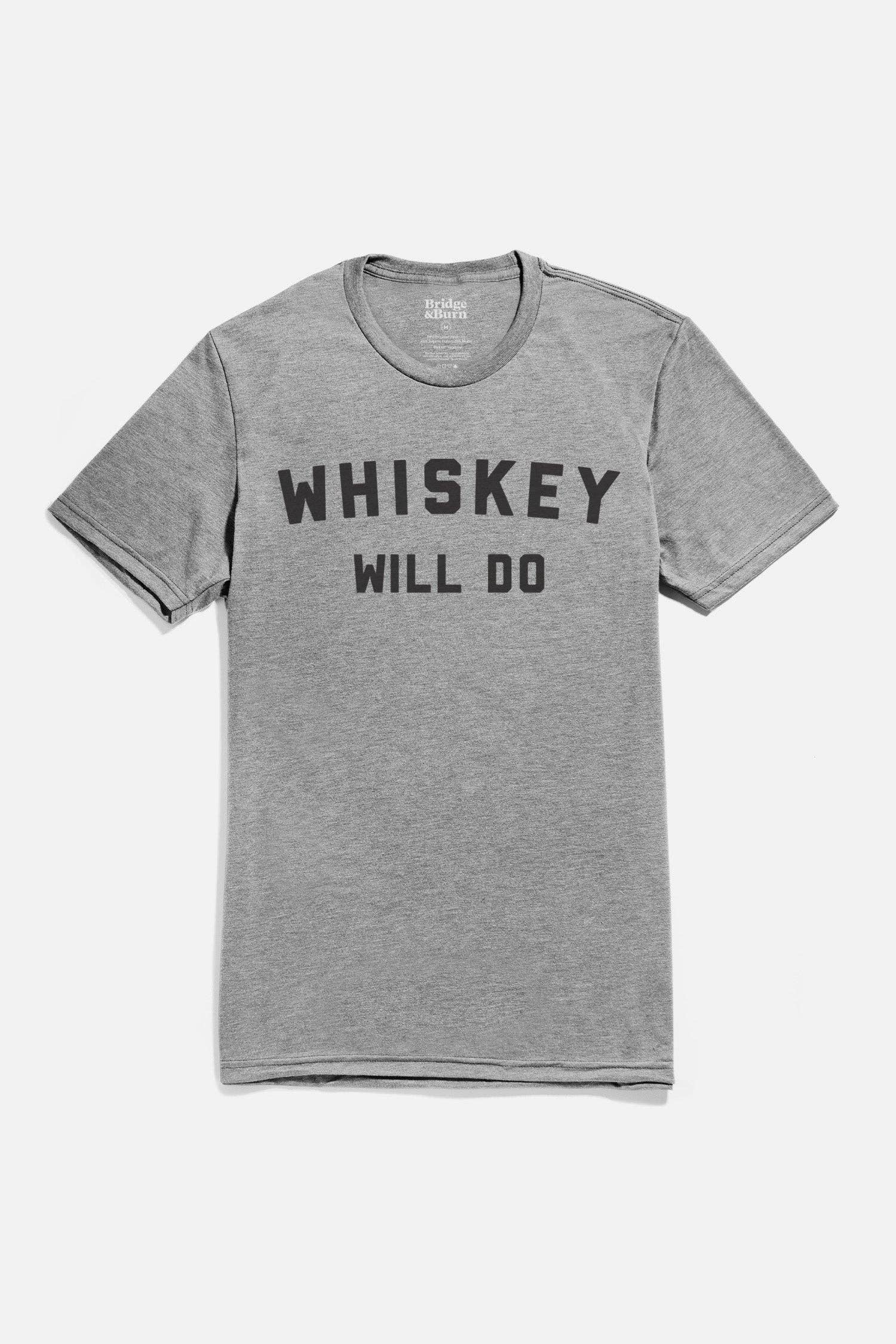 T-shirt uomo in grigio con stampa "Whiskey Will Do"