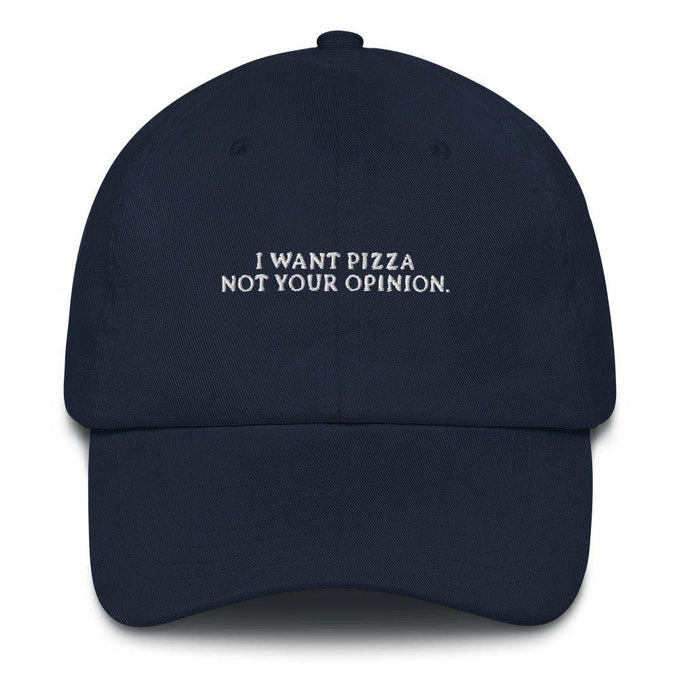 Berretto ricamato “I Want Pizza Not Your Opinion”