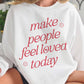 Felpa oversize con stampa “Make People Feel Loved Today”