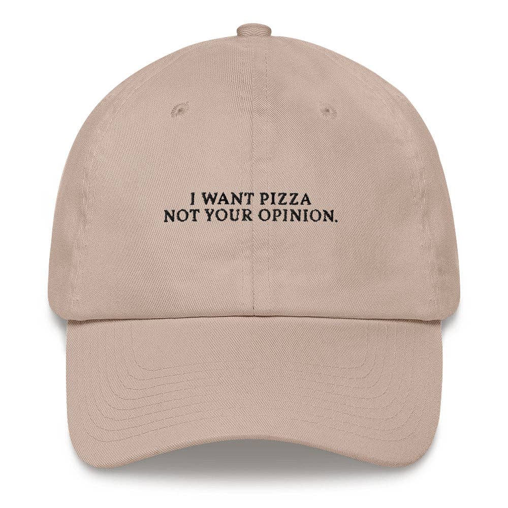 Berretto ricamato “I Want Pizza Not Your Opinion”