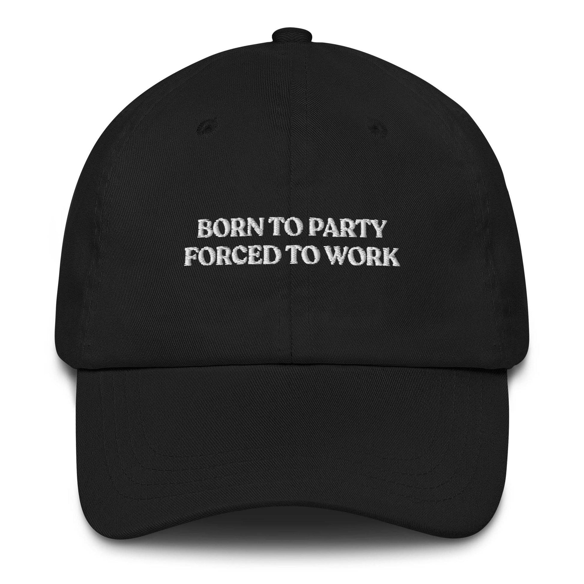 Cappellino da baseball ricamato Born to Party Forced to Work